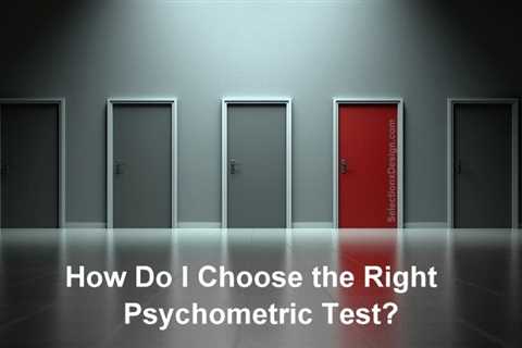 How to Choose a Psychometric Test - Selection x Design