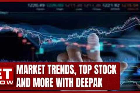 Market Trends, Top Stocks, & More |  Deepak Shenoy Shares His View On The Market | ET Now