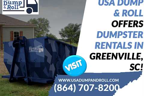 Dumpster Rental Greenville SC Company USA Dump & Roll LLC Launches New Options for Homeowners and..