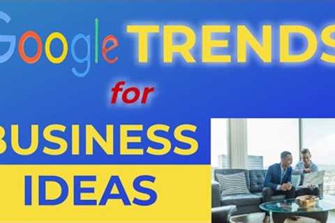 Find Trending Services with Google Trends: Unleash New Business Ideas 🌟🔍