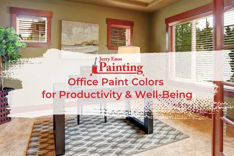 Office Paint Colors for Productivity & Well-Being