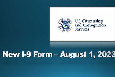 New I-9 Form Begins August 1, 2023