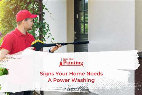 Signs Your Home Needs A Power Washing