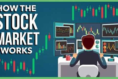 How Does the Stock Market Work? (Stocks, Exchanges, IPOs, and More)