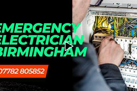 Emergency Electrician Birmingham Residential & Commercial 24 hour Electrical Services