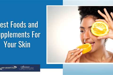 Best Food and Supplements to Improve Your Skin Quality