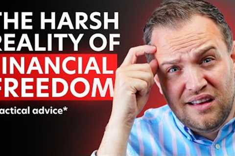 The Truth! A Realistic Way to Achieve Financial Freedom