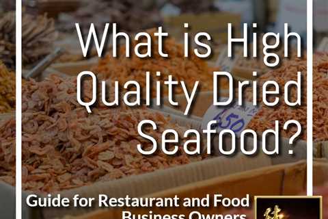 How Can You Determine the Quality of Wholesale Dried Seafood?