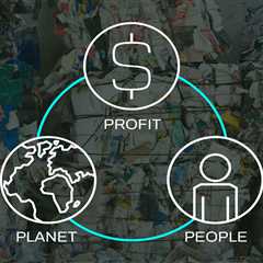Triple Bottom Line: What Is It And Why Is It Important For Zero Waste