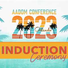 LIVEcast: AADOM Conference 2023 Induction Ceremony
