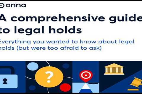 Your Roadmap To An Effective And Defensible Legal Hold Process [Sponsored]