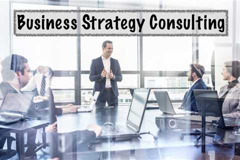 What is Strategy Consulting (and Why You Need It)