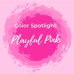 Color Spotlight – Playful Pink