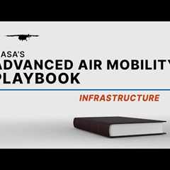 NASA’s Advanced Air Mobility Playbook – Infrastructure