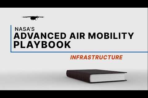 NASA’s Advanced Air Mobility Playbook – Infrastructure