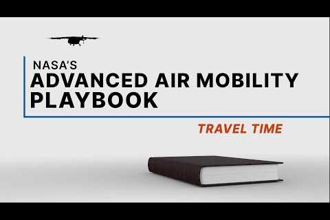 NASA’s Advanced Air Mobility Playbook – Travel Time