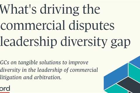 What’s Driving The Commercial Disputes Leadership Diversity Gap [Sponsored]