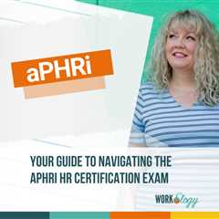 Your Guide to Navigating the aPHRi Certification Exam