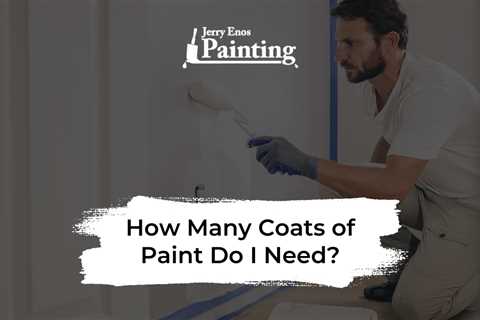 How Many Coats of Paint Do I Need?