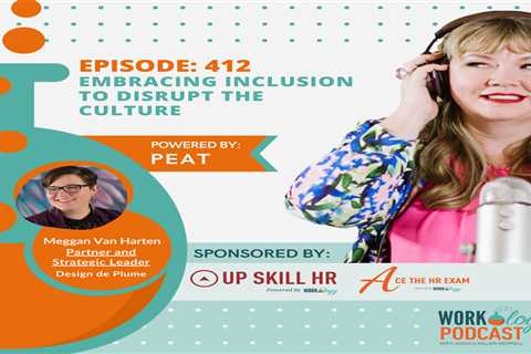 Episode 412: Embracing Inclusion to Disrupt the Culture With Meggan Van Harten From Design de Plume