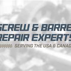 Screw and Barrel Repair Houston TX | Extruder Screw Repair & Rebuild