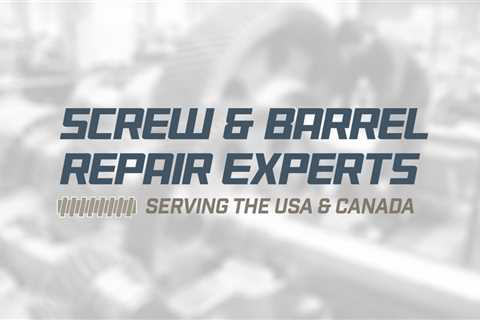 Screw and Barrel Repair Houston TX | Extruder Screw Repair & Rebuild