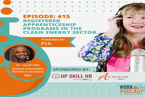 Episode 415: Registered Apprenticeship Programs in the Clean Energy Sector With Dr. Janell Hills