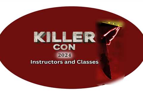 2024 Killer Con Classes and Instructors – Part Two