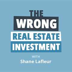 Frank Advice on What to Do When a Real Estate Investment Goes Wrong