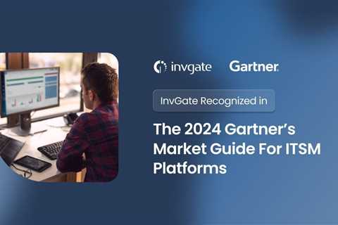 InvGate Recognized in The 2024 Gartner’s Market Guide For ITSM Platforms