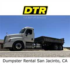 Dumpster Rental San Jacinto, CA - DTR BIN'S - (951) 406-0879