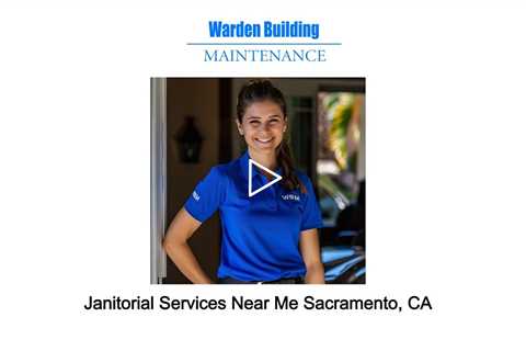 Janitorial Services Near Me Sacramento, CA - Warden Building Maintenance - (916) 701-9292