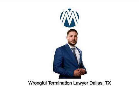 Wrongful Termination Lawyer Dallas, TX - Martoccio Law Group - (888) 415-7670
