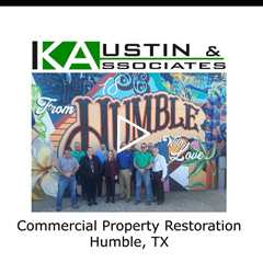 Commercial Property Restoration Humble, TX - K Austin & Associates