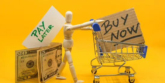 Buy Now, Pay Later: Regulatory Retreat in Washington, State Regulation on the Rise