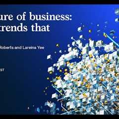 The Future of Business: 13 technology trends that matter