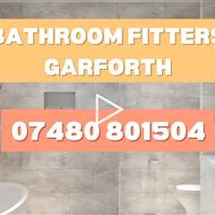 Bathroom Fitters Garforth - Expert Bathroom Renovations And Wet Room Services Near You