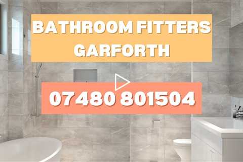 Bathroom Fitters Garforth - Expert Bathroom Renovations And Wet Room Services Near You