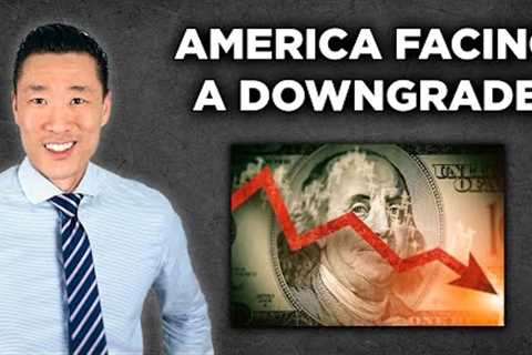 Another U.S. Credit Downgrade Is Coming — Get Ready