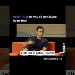 Peter Thiel on why all trends are overrated