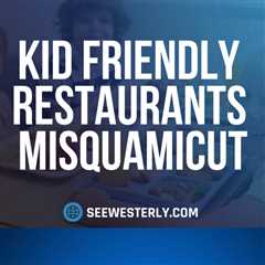 Kid-friendly restaurants Misquamicut