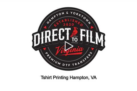 Tshirt Printing Hampton, VA - DTF Virginia - 757-243-3260