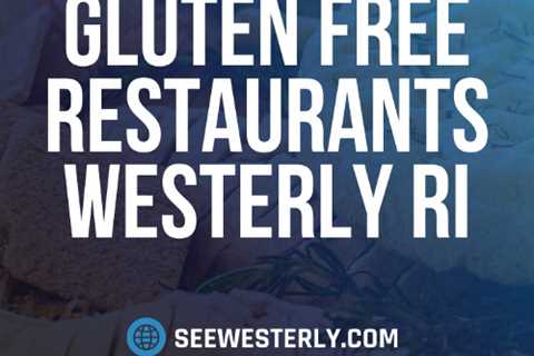 Gluten free restaurants Westerly RI