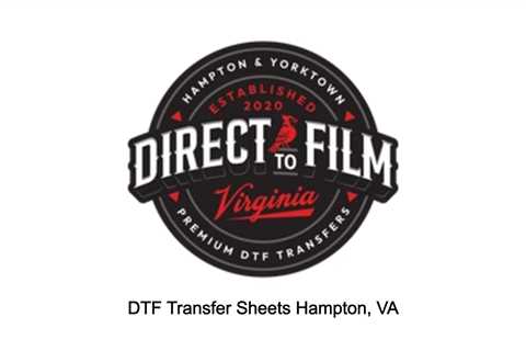 DTF Transfer Sheets Hampton, VA