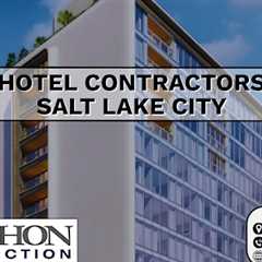 Hotel Contractors Salt Lake City
