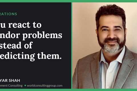 You react to vendor problems instead of predicting them.