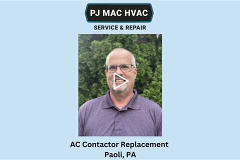 AC Contactor Replacement Paoli, PA - PJ MAC HVAC Air Duct Cleaning
