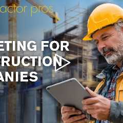 Marketing For Construction Companies - The Contractor Pros - (860) 415 3040