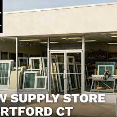 Window supply store Hartford CT