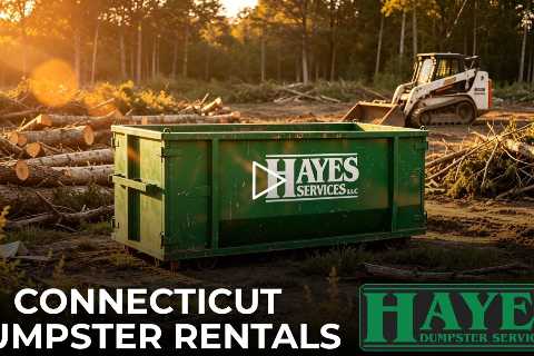 Connecticut Dumpster Rentals - Hayes Dumpster Services - (860) 739 2273